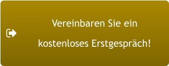 Vereinbaren Sie ein  kostenloses Erstgespräch!
