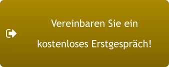 Vereinbaren Sie ein  kostenloses Erstgespräch!