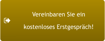 Vereinbaren Sie ein  kostenloses Erstgespräch!